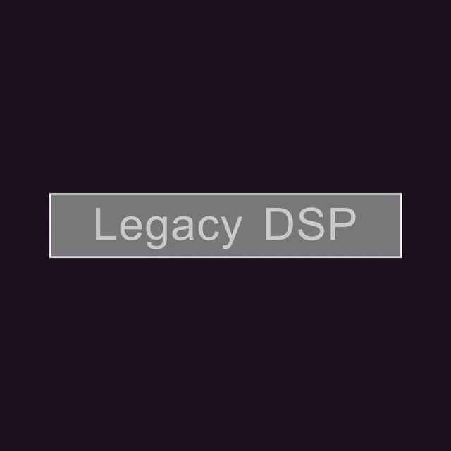 Legacy DSP
